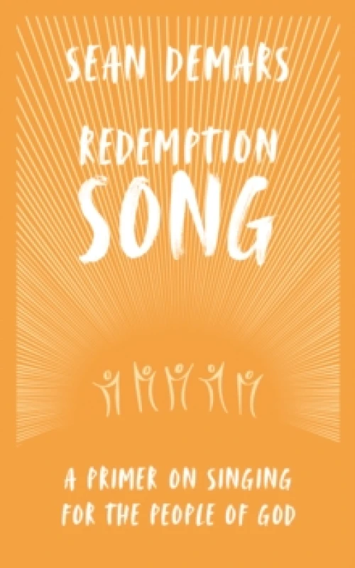 Image of Redemption Song : A Primer on Singing for the People of God Hardback