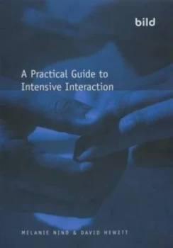 Image of A Practical Guide to Intensive Interaction by Melanie Nind and Dave Hewett and British Institute of Learning Disabilities Paperback