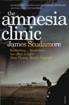 Image of The Amnesia Clinic by James Scudamore Book