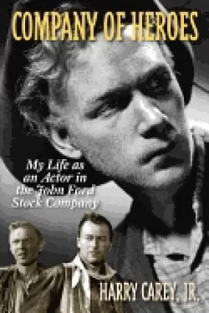 Image of company of heroes my life as an actor in the john ford stock company