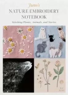 Image of Juno's Nature Embroidery Notebook : Stitching Plants, Animals, and Stories