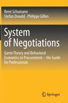 Image of System of Negotiations : Game Theory and Behavioral Economics in Procurement - the Guide for Professionals