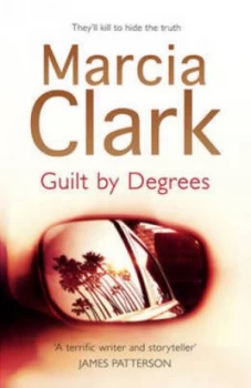 Image of Guilt by Degrees by Marcia Clark Paperback