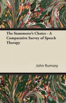 Image of Stammerers Choice - a Comparative Survey of Speech Therapy by John Rumsey Paperback