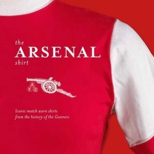 Image of The Arsenal Shirt by Tony Adams Hardback