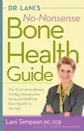 Image of dr lanis no nonsense bone health guide the truth about density testing oste
