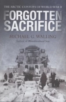 Image of Forgotten Sacrifice by Michael G. Walling Hardback