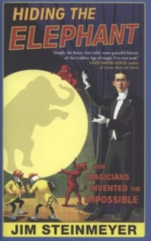 Image of Hiding the Elephant by Jim Steinmeyer and William Stout Hardback