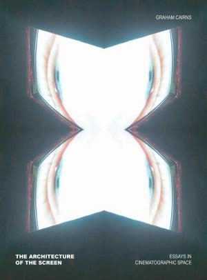 Image of The architecture of the screen by Graham Cairns