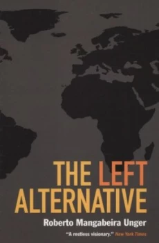 Image of The Left Alternative by Roberto Mangabeira Unger Paperback