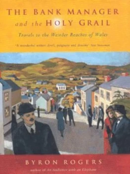 Image of The Bank Manager and the Holy Grail by Byron Rogers Hardback