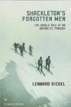 Image of Shackletons Forgotten Men by Lennard Bickel Book