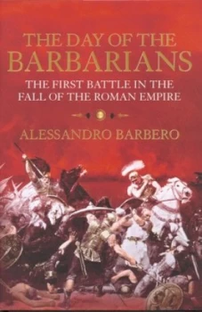 Image of The Day of the Barbarians by Alessandro Barbero Hardback