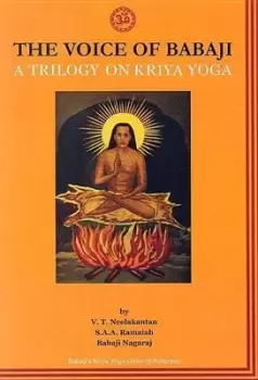 Image of The Voice of Babaji A Trilogy on Kriya Yoga by V. T. Neelakantan