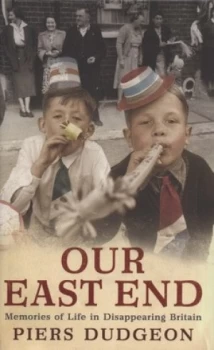 Image of Our East End by Piers Dudgeon Hardback