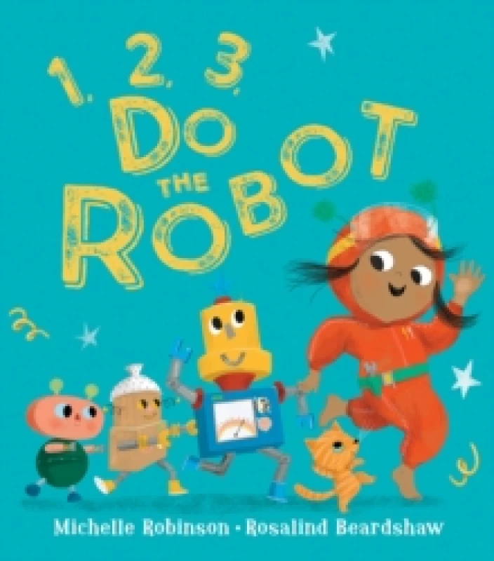 Image of Michelle Robinson 1, 2, 3, Do the Robot Book Multi unisex