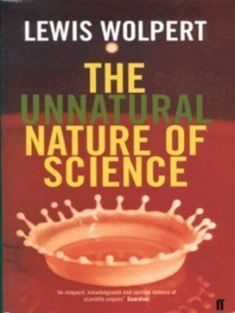 Image of The Unnatural Nature of Science by Lewis Wolpert Paperback