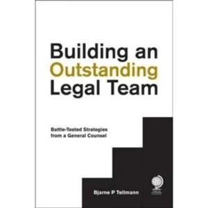Image of Building an Outstanding Legal Team : Battle-Tested Strategies from a General Counsel