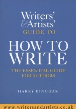 Image of The Writers and Artists Yearbook Guide to How to Write by Harry Bingham Book