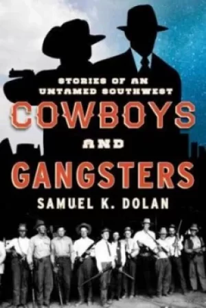 Image of Cowboys and gangsters by Samuel K Dolan