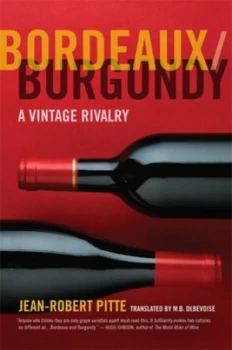 Image of Bordeaux/burgundy by Jean-Robert Pitte Hardback