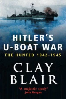 Image of Hitlers U-Boat War. Hunted 1942-45 by Clay Blair Paperback