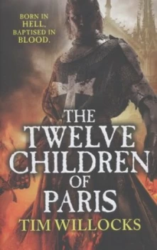 Image of The Twelve Children of Paris by Tim Willocks Hardback