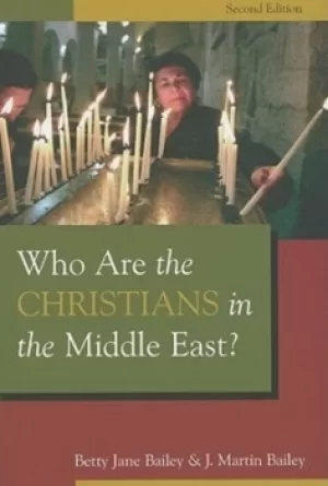 Image of Who are the Christians in the Middle East? by Betty Jane Bailey