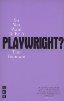 Image of So You Want to Be a Playwright by Tim Fountain Paperback