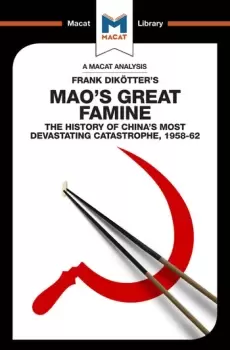 Image of An Analysis of Frank Dikotter's Mao's Great FamineThe History of China's Most Devestating Catastrophe 1958-62