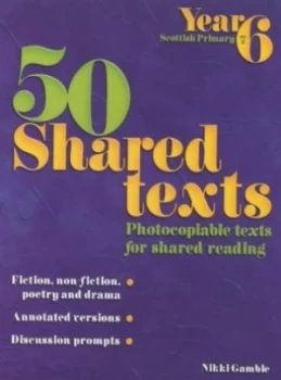 Image of 50 Shared Texts Year 6 Scottish Primary 7 by Nikki Gamble Paperback