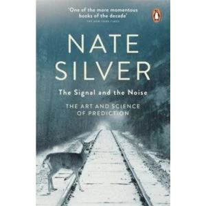 Image of The Signal and the Noise: The Art and Science of Prediction by Nate Silver (Paperback, 2013)
