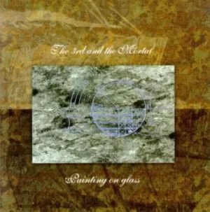 Image of Painting On Glass by The 3rd and the Mortal Vinyl Album