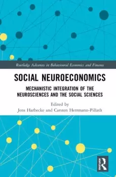 Image of Social NeuroeconomicsMechanistic Integration of the Neurosciences and the Social Sciences