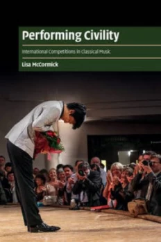 Image of Performing Civility by Lisa Mccormick Hardback