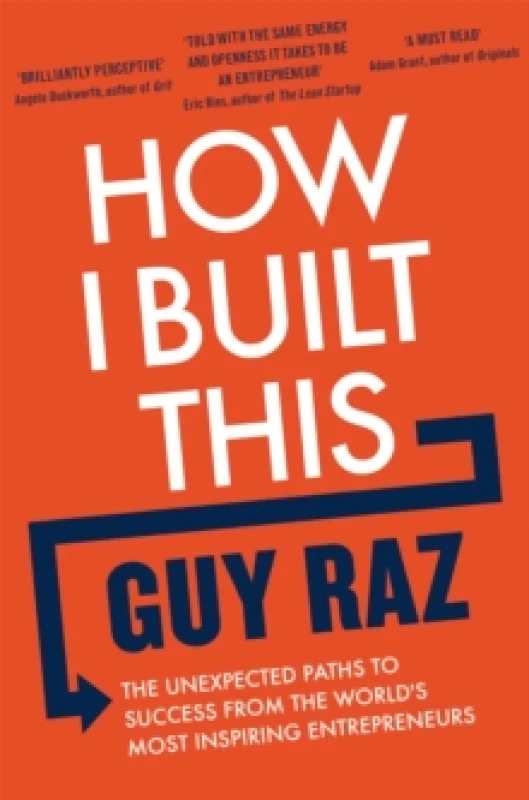 Image of How I Built This : The Unexpected Paths to Success From the World's Most Inspiring Entrepreneurs Paperback / softback