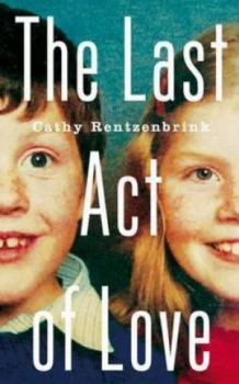 Image of Last Act of Love by Cathy Rentzenbrink Paperback