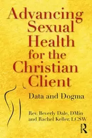 Image of Advancing Sexual Health for the Christian Client Data and Dogma