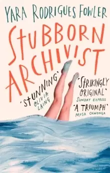 Image of Stubborn Archivist : Shortlisted for the Sunday Times Young Writer of the Year Award
