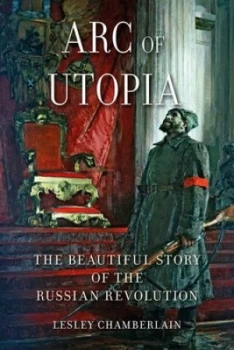 Image of The arc of utopia by Lesley Chamberlain