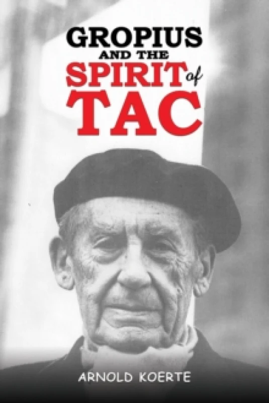 Image of Gropius and the Spirit of TAC Paperback / softback