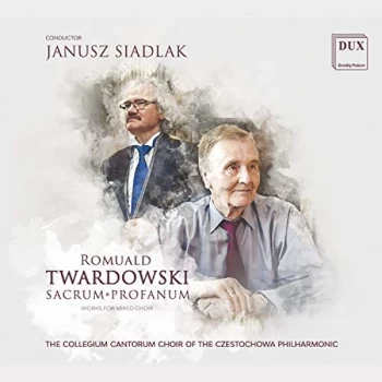 image of The Collegium Cantorum Choir Of The Czestochowa Philharmonic - Romuald Twardowski: Sacrum Profanum CD