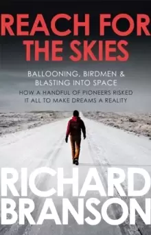 Image of Reach for the Skies : Ballooning, Birdmen and Blasting into Space