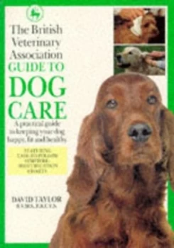 Image of The British Veterinary Association Guide to Dog Care by David Taylor and British Veterinary Association Book