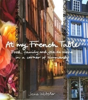 Image of At My French Table by Jane Webster Hardback