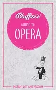 Image of bluffers guide to opera instant wit and wisdom