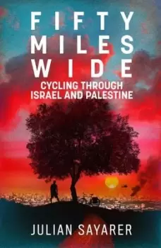 Image of Fifty miles wide by Julian Sayarer