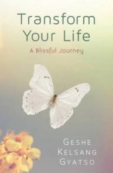 Image of Transform Your Life by Geshe Kelsang Gyatso Paperback