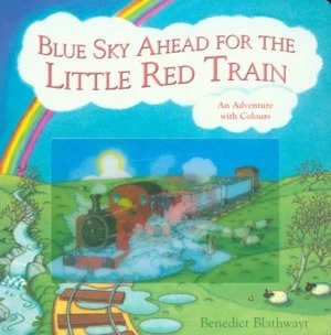 Image of Blue Sky Ahead for the Little Red Train by Benedict Blathwayt Book