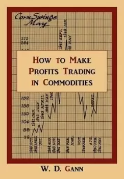 Image of How to Make Profits Trading in Commodities by W D Gann
